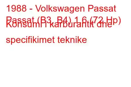 1988 - Volkswagen Passat
Passat (B3, B4) 1.6 (72 Hp) Konsumi i karburantit dhe specifikimet teknike