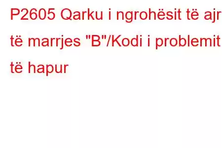 P2605 Qarku i ngrohësit të ajrit të marrjes 