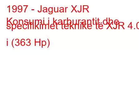 1997 - Jaguar XJR
Konsumi i karburantit dhe specifikimet teknike të XJR 4.0 i (363 Hp)