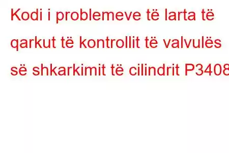 Kodi i problemeve të larta të qarkut të kontrollit të valvulës së shkarkimit të cilindrit P3408