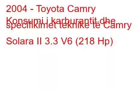 2004 - Toyota Camry
Konsumi i karburantit dhe specifikimet teknike të Camry Solara II 3.3 V6 (218 Hp)