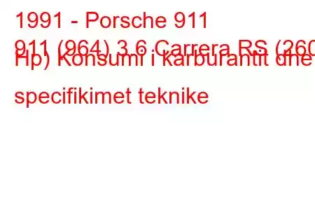 1991 - Porsche 911
911 (964) 3.6 Carrera RS (260 Hp) Konsumi i karburantit dhe specifikimet teknike