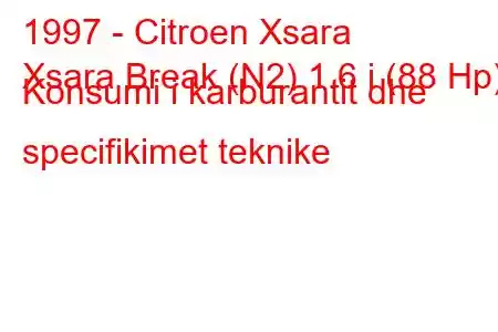 1997 - Citroen Xsara
Xsara Break (N2) 1.6 i (88 Hp) Konsumi i karburantit dhe specifikimet teknike