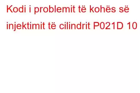 Kodi i problemit të kohës së injektimit të cilindrit P021D 10