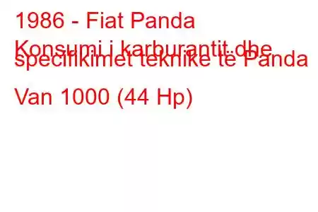 1986 - Fiat Panda
Konsumi i karburantit dhe specifikimet teknike të Panda Van 1000 (44 Hp)