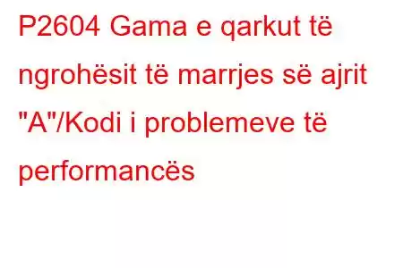 P2604 Gama e qarkut të ngrohësit të marrjes së ajrit 