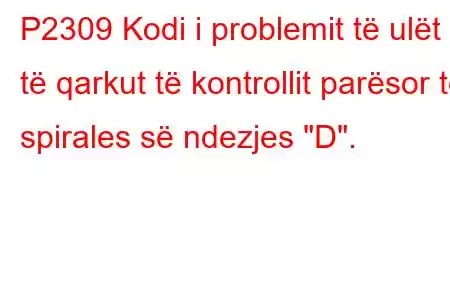 P2309 Kodi i problemit të ulët të qarkut të kontrollit parësor të spirales së ndezjes 