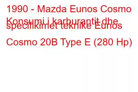1990 - Mazda Eunos Cosmo
Konsumi i karburantit dhe specifikimet teknike Eunos Cosmo 20B Type E (280 Hp)