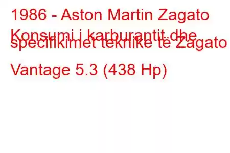 1986 - Aston Martin Zagato
Konsumi i karburantit dhe specifikimet teknike të Zagato Vantage 5.3 (438 Hp)