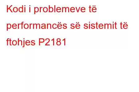 Kodi i problemeve të performancës së sistemit të ftohjes P2181