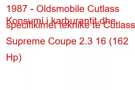 1987 - Oldsmobile Cutlass
Konsumi i karburantit dhe specifikimet teknike të Cutlass Supreme Coupe 2.3 16 (162 Hp)