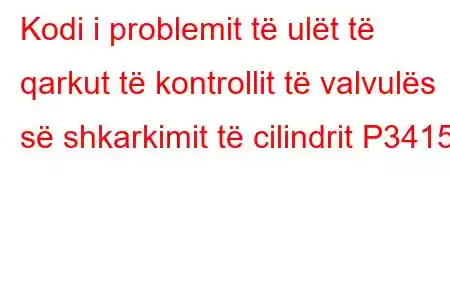 Kodi i problemit të ulët të qarkut të kontrollit të valvulës së shkarkimit të cilindrit P3415