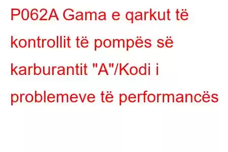 P062A Gama e qarkut të kontrollit të pompës së karburantit 