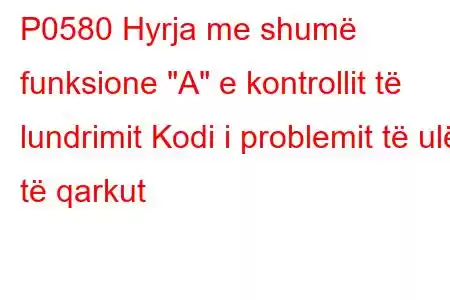 P0580 Hyrja me shumë funksione 