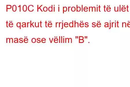 P010C Kodi i problemit të ulët të qarkut të rrjedhës së ajrit në masë ose vëllim 