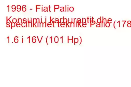 1996 - Fiat Palio
Konsumi i karburantit dhe specifikimet teknike Palio (178) 1.6 i 16V (101 Hp)