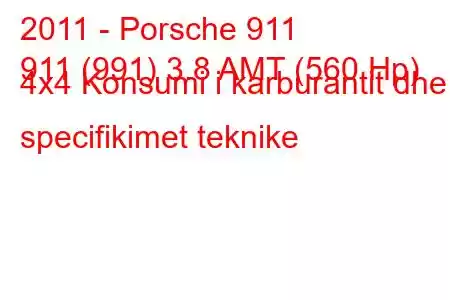 2011 - Porsche 911
911 (991) 3.8 AMT (560 Hp) 4x4 Konsumi i karburantit dhe specifikimet teknike