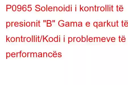 P0965 Solenoidi i kontrollit të presionit 