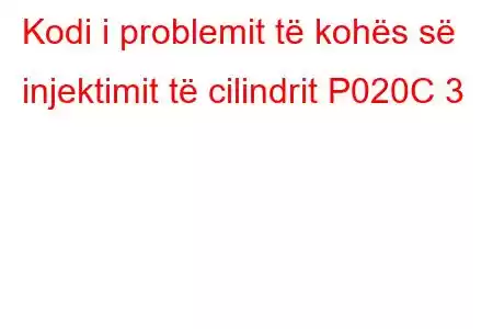 Kodi i problemit të kohës së injektimit të cilindrit P020C 3