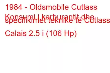 1984 - Oldsmobile Cutlass
Konsumi i karburantit dhe specifikimet teknike të Cutlass Calais 2.5 i (106 Hp)