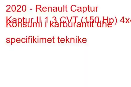 2020 - Renault Captur
Kaptur II 1.3 CVT (150 Hp) 4x4 Konsumi i karburantit dhe specifikimet teknike