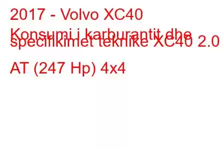 2017 - Volvo XC40
Konsumi i karburantit dhe specifikimet teknike XC40 2.0 AT (247 Hp) 4x4