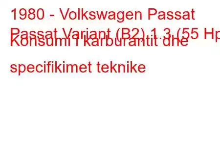 1980 - Volkswagen Passat
Passat Variant (B2) 1.3 (55 Hp) Konsumi i karburantit dhe specifikimet teknike