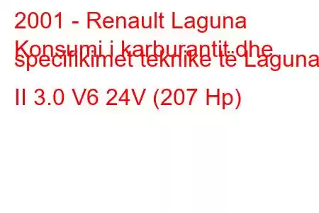 2001 - Renault Laguna
Konsumi i karburantit dhe specifikimet teknike të Laguna II 3.0 V6 24V (207 Hp)