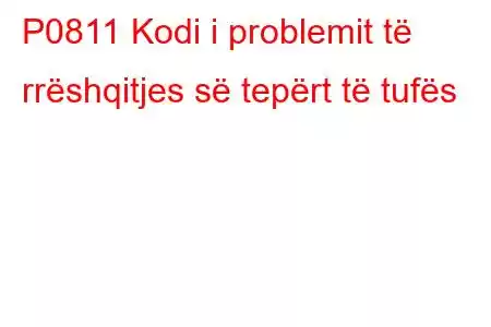 P0811 Kodi i problemit të rrëshqitjes së tepërt të tufës