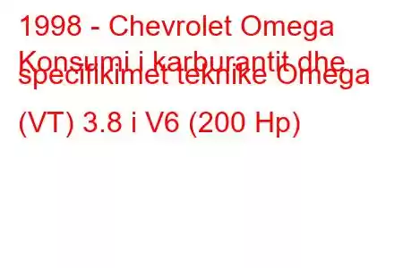 1998 - Chevrolet Omega
Konsumi i karburantit dhe specifikimet teknike Omega (VT) 3.8 i V6 (200 Hp)