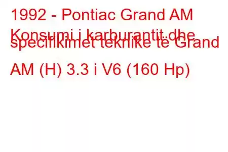 1992 - Pontiac Grand AM
Konsumi i karburantit dhe specifikimet teknike të Grand AM (H) 3.3 i V6 (160 Hp)