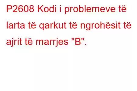 P2608 Kodi i problemeve të larta të qarkut të ngrohësit të ajrit të marrjes 