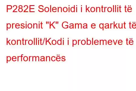 P282E Solenoidi i kontrollit të presionit 