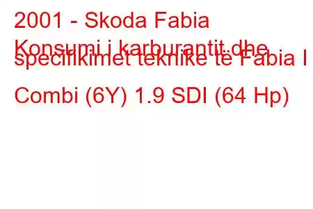 2001 - Skoda Fabia
Konsumi i karburantit dhe specifikimet teknike të Fabia I Combi (6Y) 1.9 SDI (64 Hp)