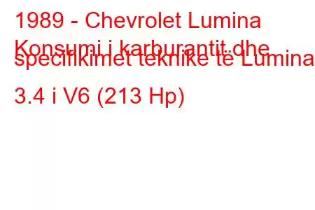 1989 - Chevrolet Lumina
Konsumi i karburantit dhe specifikimet teknike të Lumina 3.4 i V6 (213 Hp)