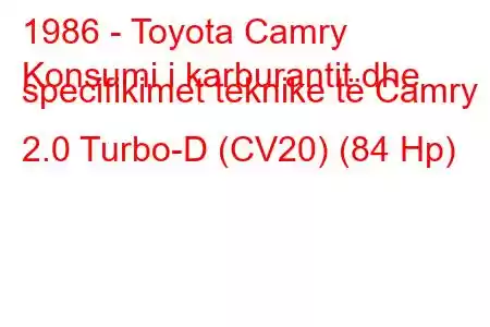 1986 - Toyota Camry
Konsumi i karburantit dhe specifikimet teknike të Camry II 2.0 Turbo-D (CV20) (84 Hp)