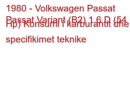 1980 - Volkswagen Passat
Passat Variant (B2) 1.6 D (54 Hp) Konsumi i karburantit dhe specifikimet teknike