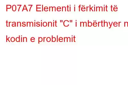 P07A7 Elementi i fërkimit të transmisionit 