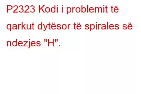 P2323 Kodi i problemit të qarkut dytësor të spirales së ndezjes 