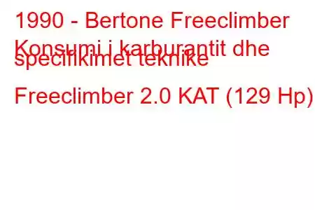 1990 - Bertone Freeclimber
Konsumi i karburantit dhe specifikimet teknike Freeclimber 2.0 KAT (129 Hp)