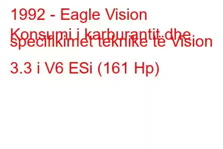 1992 - Eagle Vision
Konsumi i karburantit dhe specifikimet teknike të Vision 3.3 i V6 ESi (161 Hp)