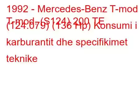 1992 - Mercedes-Benz T-mod.
T-mod. (S124) 200 TE (124.079) (136 Hp) Konsumi i karburantit dhe specifikimet teknike