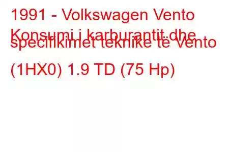 1991 - Volkswagen Vento
Konsumi i karburantit dhe specifikimet teknike të Vento (1HX0) 1.9 TD (75 Hp)