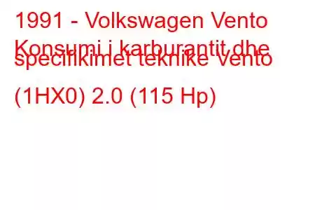 1991 - Volkswagen Vento
Konsumi i karburantit dhe specifikimet teknike Vento (1HX0) 2.0 (115 Hp)