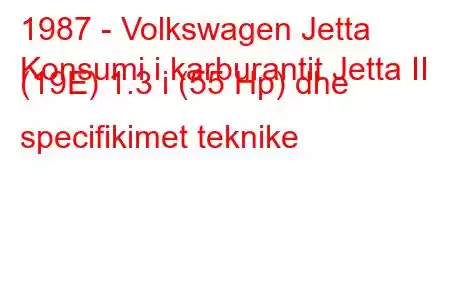 1987 - Volkswagen Jetta
Konsumi i karburantit Jetta II (19E) 1.3 i (55 Hp) dhe specifikimet teknike