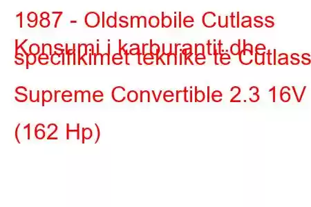 1987 - Oldsmobile Cutlass
Konsumi i karburantit dhe specifikimet teknike të Cutlass Supreme Convertible 2.3 16V (162 Hp)