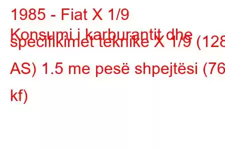 1985 - Fiat X 1/9
Konsumi i karburantit dhe specifikimet teknike X 1/9 (128 AS) 1.5 me pesë shpejtësi (76 kf)