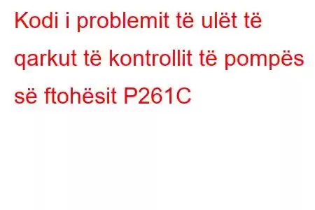 Kodi i problemit të ulët të qarkut të kontrollit të pompës së ftohësit P261C