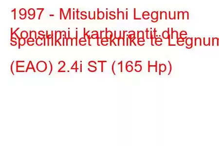 1997 - Mitsubishi Legnum
Konsumi i karburantit dhe specifikimet teknike të Legnum (EAO) 2.4i ST (165 Hp)