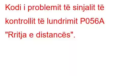 Kodi i problemit të sinjalit të kontrollit të lundrimit P056A 